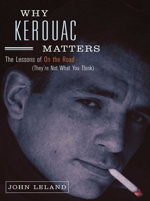 cover image of Why Kerouac Matters
